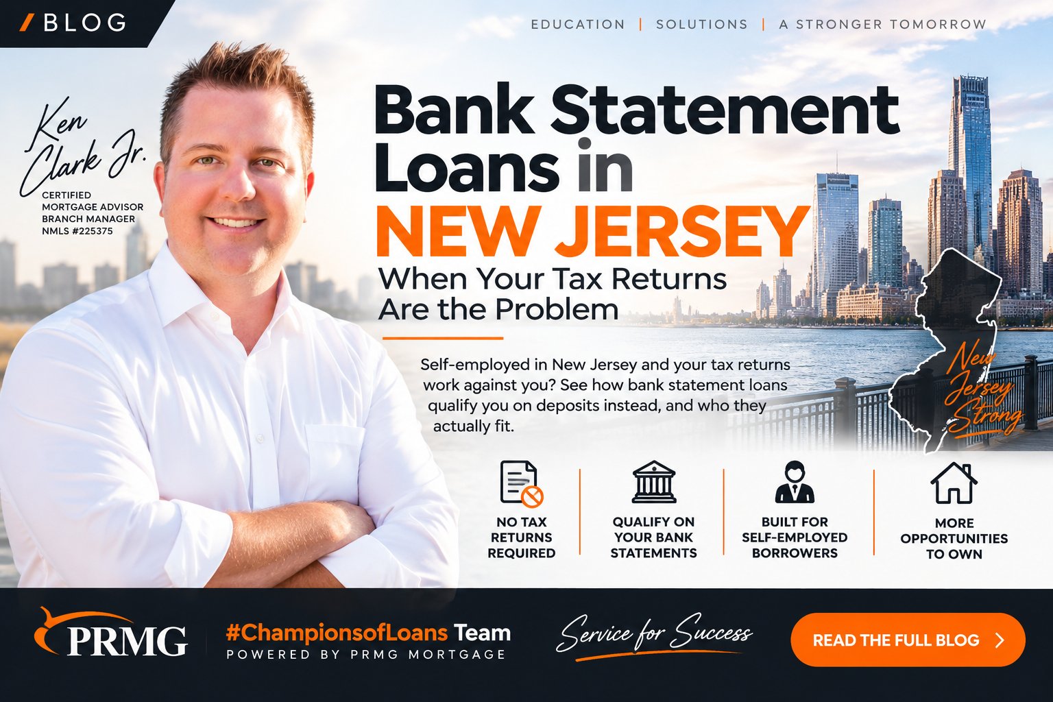 Bank Statement Loans in New Jersey - When Your Tax Returns Are the Problem - No Tax Returns Required - Qualify on Your Bank Statements - Built for Self-Employed Borrowers - Ken Clark Jr., Certified Mortgage Advisor, PRMG #ChampionsofLoans