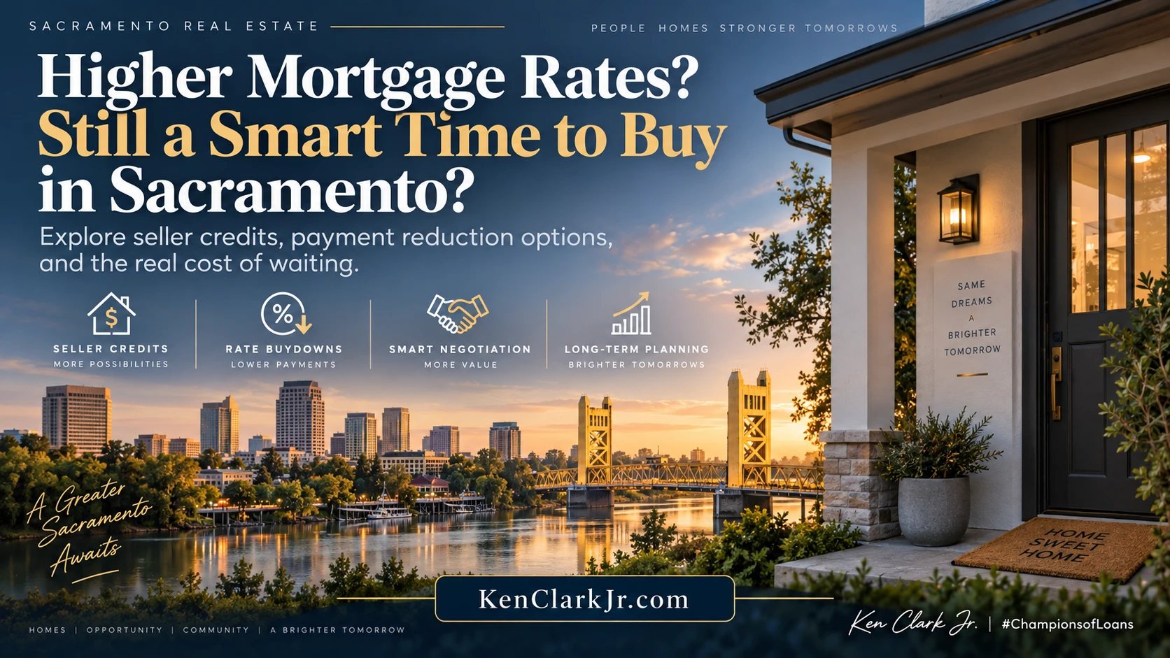 Sacramento skyline and Tower Bridge at sunset beside a home's front door, with the headline Higher Mortgage Rates? Still a Smart Time to Buy in Sacramento?